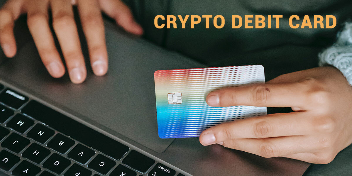 Crypto Debit Card: What Is It and How Does It Work?